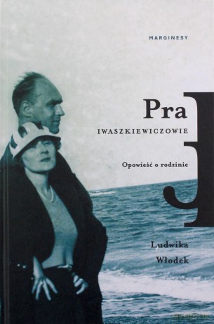 Pra. Iwaszkiewiczowie. Opowieść o rodzinie - Ludwika Włodek [KSIĄŻKA]