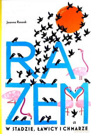 Razem. W stadzie, ławicy i chmarze - Joanna Rzezak [KSIĄŻKA]