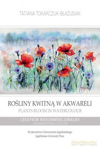 Rośliny kwitną w akwareli /wersja polsko-angielska - Tatiana Tokarczuk-Błażusiak [KSIĄŻKA]