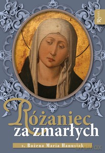 Różaniec za zmarłych książka z dołączonym różańcem [KSIĄŻKA]