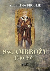 Św. Ambroży (340-397) - de Broglie Albert [KSIĄŻKA]