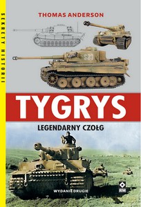 Tygrys. Legendarny czołg - Thomas Anderson [KSIĄŻKA]