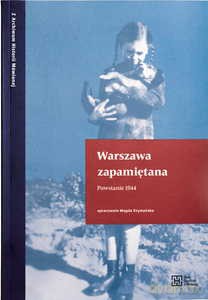 Warszawa zapamiętana. Powstanie 1944 [KSIĄŻKA]