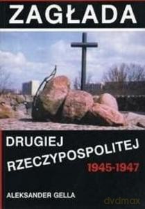 Zagłada II Rzeczypospolitej 1945-1947 - Aleksander Gella [KSIĄŻKA]