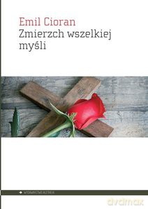 Zmierzch wszelkiej myśli - Emil Cioran [KSIĄŻKA]