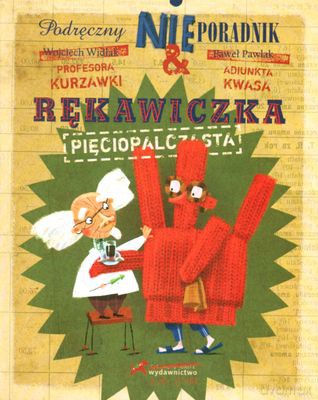 Rękawiczka pięciopalczasta. Podręczny nieporadnik - Widłak Wojciech, Pawlak Paweł [KSIĄŻKA]