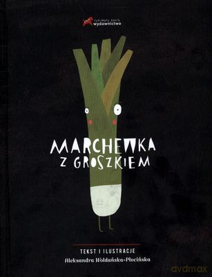 Marchewka Z Groszkiem (twarda) - Aleksandra Woldańska-Płocińska [KSIĄŻKA]