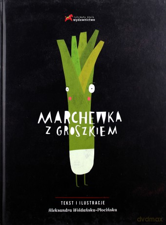 Marchewka Z Groszkiem (twarda) - Aleksandra Woldańska-Płocińska [KSIĄŻKA]