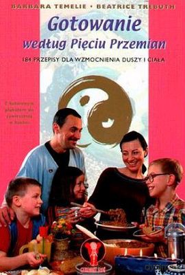 Gotowanie Według Pięciu Przemian - Barbara Temelie, Beatricie Trebuth [KSIĄŻKA]