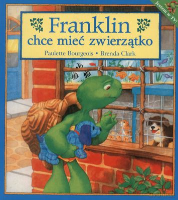 Franklin Chce Mieć Zwierzątko - Paulette Bourgeois, Brenda Clark [KSIĄŻKA]