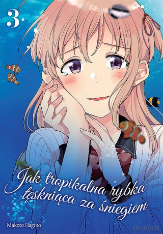 Jak tropikalna rybka tęskniąca za śniegiem (Tom 3) - Makoto Hagino [KOMIKS]