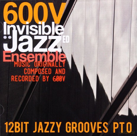 600V Invisible Jazzed Ensemble: 12bit Jazzy Grooves PT0 [CD]