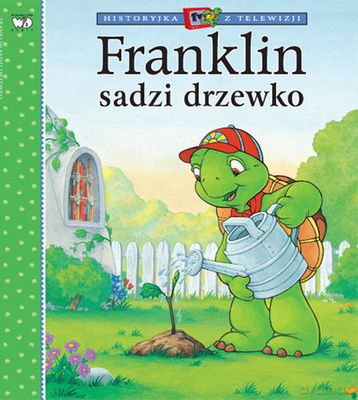 Franklin Sadzi Drzewo - Paulette Bourgeois, Brenda Clark [KSIĄŻKA]
