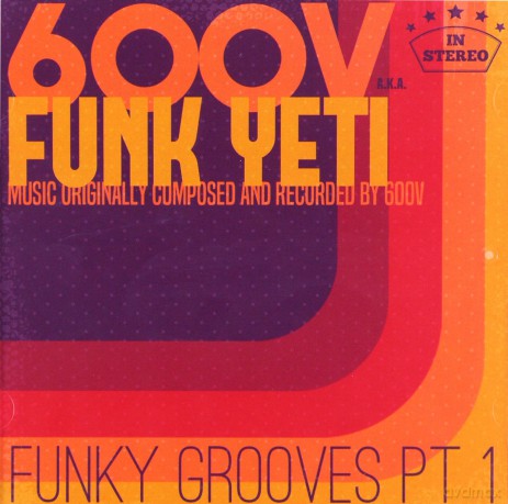 600V aka Funk Yeti: Funky Grooves PT1 [CD]