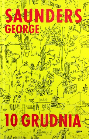 10 grudnia - George Saunders [KSIĄŻKA]