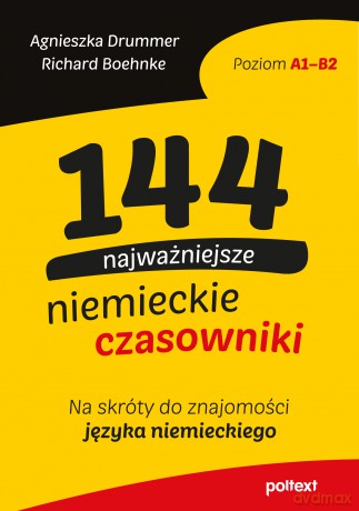144 najczęściej używane niemieckie czasowniki. Na skróty do znajomości niemieckiego - Agnieszka Drummer, Richard Boehnke [KSIĄŻKA]