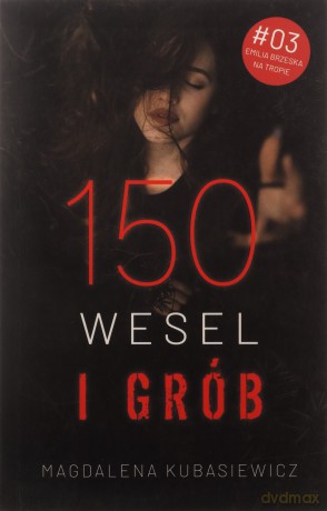 150 wesel i grób. Emilia Brzeska na tropie (Tom 3) - Magdalena Kubasiewicz [KSIĄŻKA]