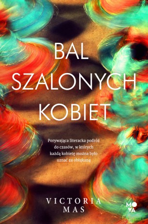 Bal szalonych kobiet - Victoria Mas [KSIĄŻKA]