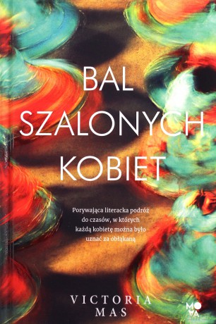 Bal szalonych kobiet - Victoria Mas [KSIĄŻKA]