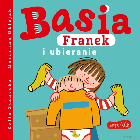Basia, Franek i ubieranie - Zofia Stanecka [KSIĄŻKA]