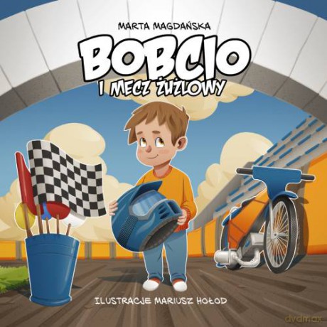 Bobcio i mecz żużlowy - Marta Magdańska [KSIĄŻKA]