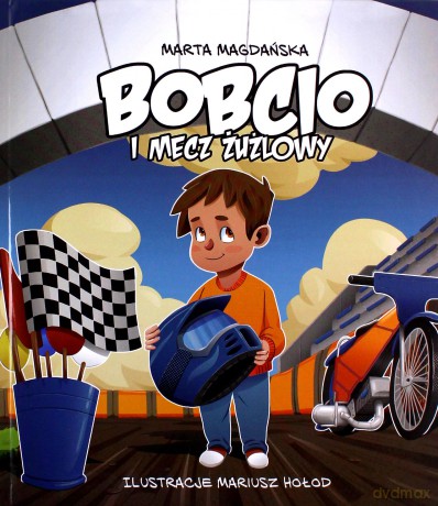 Bobcio i mecz żużlowy - Marta Magdańska [KSIĄŻKA]