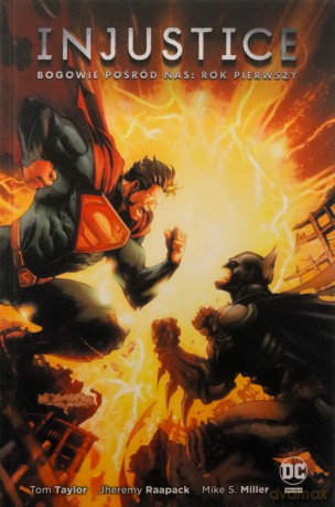 Bogowie pośród nas. Injustice. Rok pierwszy - Tom Taylor, Jheremy Raapack, Mike S. Miller [KOMIKS]