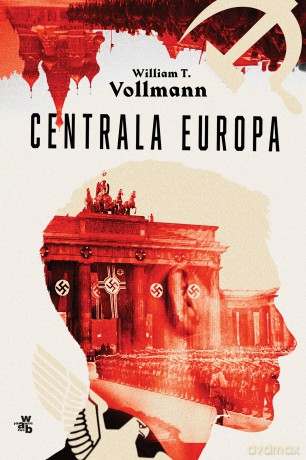 Centrala Europa - William T. Vollmann [KSIĄŻKA]
