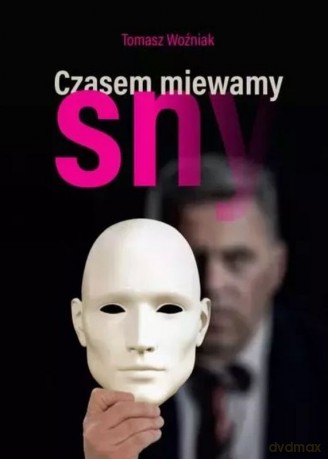 Czasem miewamy sny - Tomasz Woźniak [KSIĄŻKA]