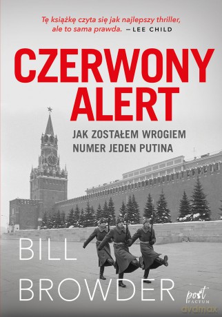 Czerwony alert. Jak zostałem wrogiem numer jeden Putina - Bill Browder [KSIĄŻKA]