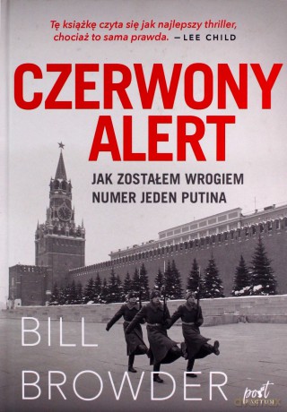 Czerwony alert. Jak zostałem wrogiem numer jeden Putina - Bill Browder [KSIĄŻKA]