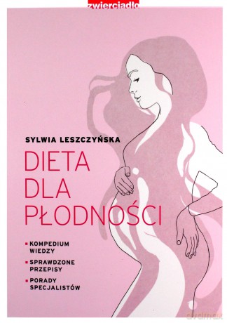 Dieta dla płodności - Sylwia Leszczyńska [KSIĄŻKA]