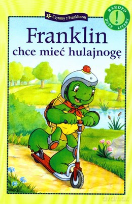 Franklin Chce Mieć Hulajnogę [KSIĄŻKA]