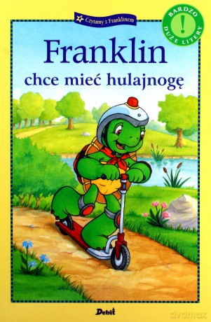 Franklin Chce Mieć Hulajnogę [KSIĄŻKA]