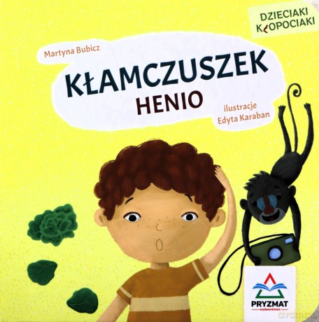 Dzieciaki kłopociaki. Kłamczuszek Henio - Martyna Bubicz [KSIĄŻKA]