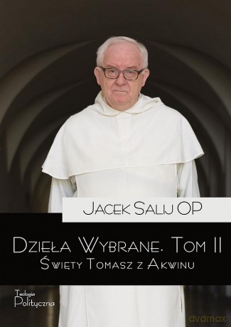 Dzieła wybrane. Święty Tomasz z Akwinu (Tom 2) - Jacek Salij [KSIĄŻKA]