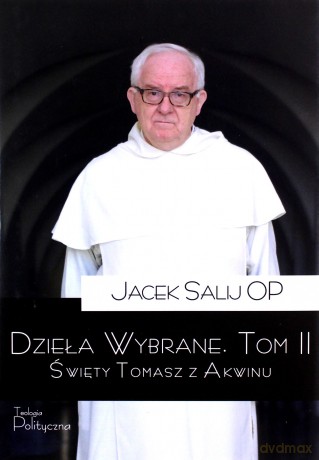 Dzieła wybrane. Święty Tomasz z Akwinu (Tom 2) - Jacek Salij [KSIĄŻKA]