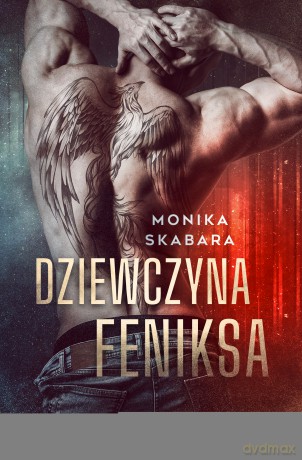 Dziewczyna feniksa - Monika Skabara [KSIĄŻKA]