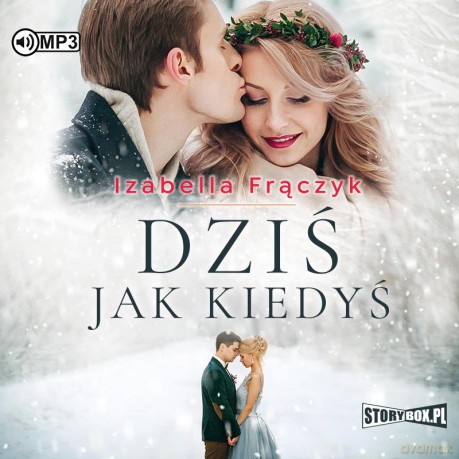 Dziś jak kiedyś - Izabella Frączyk [AUDIOBOOK]