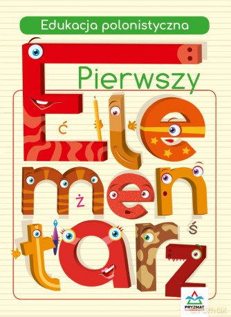 Edukacja polonistyczna. Pierwszy elementarz - Marta Buk-Cegiełka, Maria Jarząbek [KSIĄŻKA]