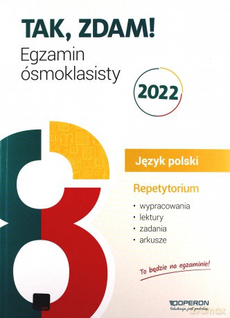 Egzamin ósmoklasisty 2022 Język polski repetytorium wypracowania lektury zadania arkusze [KSIĄŻKA]
