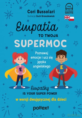 Empatia to Twoja Supermoc. Empathy Is Your Superpower w wersji dwujęzycznej dla dzieci - Cori Bussolari [KSIĄŻKA]
