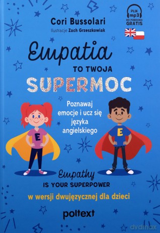 Empatia to Twoja Supermoc. Empathy Is Your Superpower w wersji dwujęzycznej dla dzieci - Cori Bussolari [KSIĄŻKA]