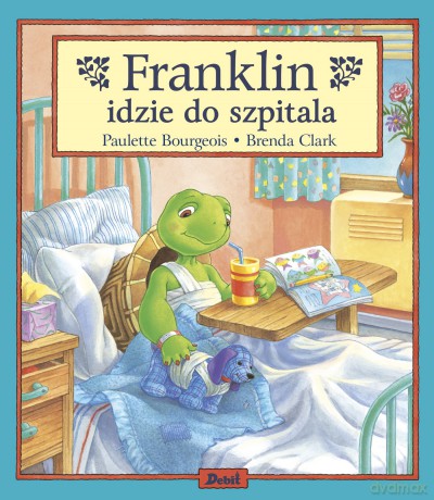 Franklin idzie do szpitala - Paulette Bourgeois [KSIĄŻKA]