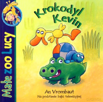 Małe Zoo Lucy Krokodyl Kevin - An Vrombaut [KSIĄŻKA]