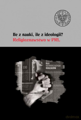 Ile z nauki, ile z ideologii. Religioznawstwo w PRL [KSIĄŻKA]