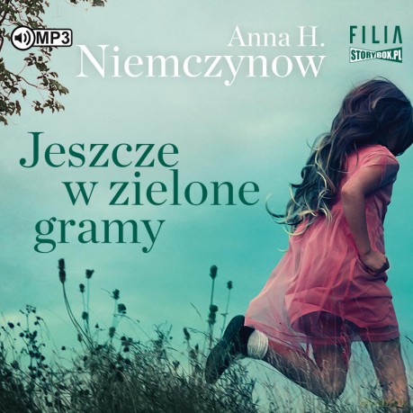 Jeszcze w zielone gramy - Anna H. Niemczynow [AUDIOBOOK]