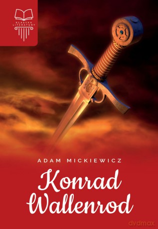 Konrad Wallenrod - Adam Mickiewicz [KSIĄŻKA]
