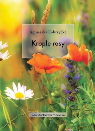 Krople Rosy - Agnieszka Kobrzycka [KSIĄŻKA]