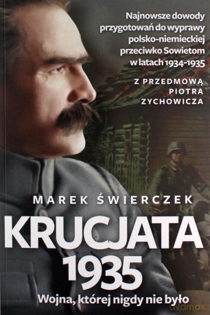 Krucjata 1935. Wojna której nigdy nie było - Marek Świerczek, Przedmowa Piotr Zychowicz [KSIĄŻKA]